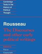Rousseau: 'the Discourses' And Other Early Political Writings di Jean-Jacques Rousseau edito da Cambridge University Press