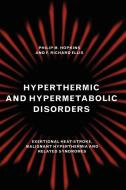 Hyperthermic and Hypermetabolic Disorders di Philip M. Hopkins, Eric Hopkins edito da Cambridge University Press