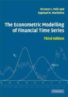 The Econometric Modelling Of Financial Time Series di Terence C. Mills, Raphael N. Markellos edito da Cambridge University Press