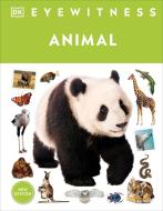 Eyewitness Animal di Dk edito da DK Publishing (Dorling Kindersley)