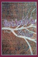 River in Search of a Sea di Peter Moss edito da iUniverse