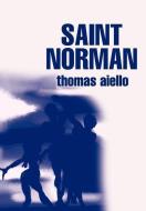 Saint Norman di Thomas Aiello edito da iUniverse