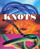 Knots - Mathematics with a Twist (OIP) di Alexei Sossinsky edito da Harvard University Press