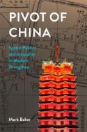 Pivot Of China di Mark Baker edito da Harvard University, Asia Center
