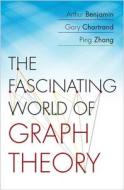 The Fascinating World Of Graph Theory di Arthur Benjamin, Gary Chartrand, Ping Zhang edito da Princeton University Press