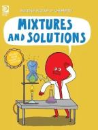 Mixtures and Solutions di Cassie Meyer edito da WORLD BOOK INC