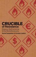 Crucible of Resistance: Greece, the Eurozone and the World Economic Crisis di Christos Laskos, Euclid Tsakalotos edito da PLUTO PR