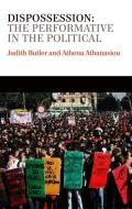 Dispossession di Judith Butler, Athena Athanasiou edito da Polity Press