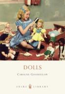Dolls di Caroline Goodfellow edito da Bloomsbury Publishing PLC