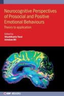 Neurocognitive Perspectives of Prosocial and Positive Emotional Behaviours: Theory to Application di Shashikanta Tarai, Arindam Bit edito da IOP PUBL LTD