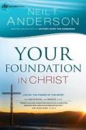 Your Foundation in Christ di Neil T. Anderson edito da Baker Publishing Group