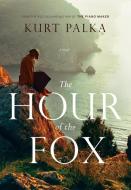 The Hour of the Fox di Kurt Palka edito da MCCLELLAND & STEWART