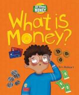 What Is Money? di Ben Hubbard edito da CRABTREE PUB