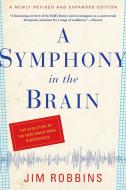 A Symphony in the Brain: The Evolution of the New Brain Wave Biofeedback di Jim Robbins edito da GROVE ATLANTIC