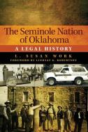 The Seminole Nation of Oklahoma di L. S. Work, Lindsay G. Robertson edito da University of Oklahoma Press
