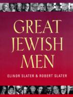 Great Jewish Men di Elinor Slater edito da Jonathan David Publishers