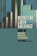 Marketing Green Buildings di Jerry Yudelson edito da Fairmont Press