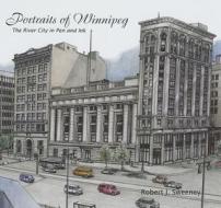 Portraits of Winnipeg: The River City in Pen and Ink di Robert J. Sweeney edito da Turnstone Press