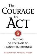 Courage to Act di Merom Klein edito da Nicholas Brealey Publishing