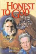 Honest to God: A Change of Heart That Can Change the World di Neale Donald Walsch, Brad Blanton edito da SPARROWHAWK