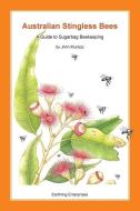 Australian Stingless Bees: A Guide To Su di JOHN KLUMPP edito da Lightning Source Uk Ltd
