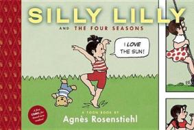 Silly Lilly and the Four Seasons: Toon Level 1 di Agnes Rosenstiehl edito da TOON BOOKS