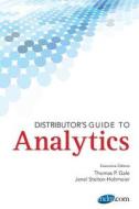 Distributor's Guide to Analytics di Thomas P. Gale edito da Gale Media, Inc.