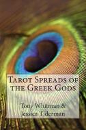 Tarot Spreads of the Greek Gods di Jessica Tiderman, Tony Whitman edito da LIGHTNING SOURCE INC