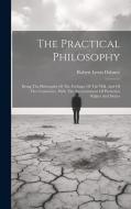 The Practical Philosophy di Robert Lewis Dabney edito da Creative Media Partners, LLC