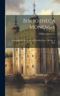 Bibliotheca Monensis: A Bibliographical Account of Works Relating to the Asle of Man di William Harrison edito da LEGARE STREET PR