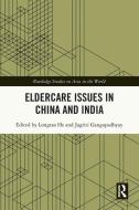 Eldercare Issues In China And India edito da Taylor & Francis Ltd