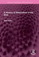 A History Of Nationalism In The East di Hans Kohn edito da Taylor & Francis Ltd