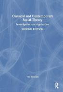 Classical And Contemporary Social Theory di Tim Delaney edito da Taylor & Francis Ltd