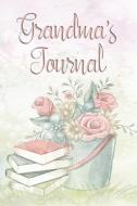 Grandma's Journal: Beautiful Lined Notebook for Memories and Keepsakes di Ella Dawn Creations edito da INDEPENDENTLY PUBLISHED