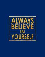 Always Believe in Yourself - Cornell Notes Notebook: Inspirational Elegant Blue and Gold Notebook Is Perfect for High Sc di David Daniel, New Nomads Press edito da INDEPENDENTLY PUBLISHED