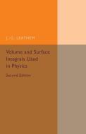 Volume and Surface Integrals Used in Physics di J. G. Leathem edito da Cambridge University Press