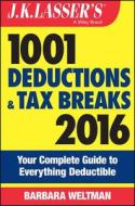 J.k. Lasser\'s 1001 Deductions And Tax Breaks di Barbara Weltman edito da John Wiley & Sons Inc