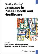 The Handbook Of Language In Public Health And Healthcare edito da Wiley
