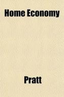 Home Economy di Pratt edito da General Books