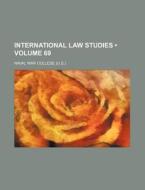 International Law Studies (volume 69) di Naval War College edito da General Books Llc