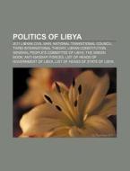 Politics of Libya di Books Llc edito da Books LLC, Reference Series