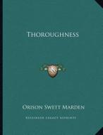 Thoroughness di Orison Swett Marden edito da Kessinger Publishing
