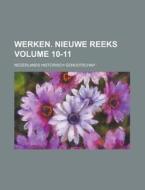 Werken. Nieuwe Reeks Volume 10-11 di Nederlands Historisch Genootschap edito da Rarebooksclub.com