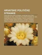 Hrvatske Politicke Stranke: Hrvatska Sel di Izvor Wikipedia edito da Books LLC, Wiki Series
