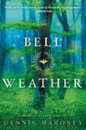 Bell Weather di Dennis Mahoney edito da St. Martin's Griffin