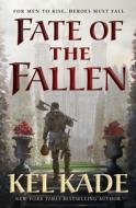 Fate of the Fallen di Kel Kade edito da TOR BOOKS