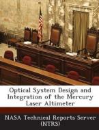 Optical System Design And Integration Of The Mercury Laser Altimeter edito da Bibliogov