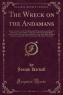 The Wreck On The Andamans di Joseph Darvall edito da Forgotten Books