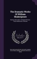 The Dramatic Works Of William Shakespeare di William Shakespeare, Richard Farmer, Isaac Reed edito da Palala Press