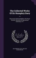 The Collected Works Of Sir Humphry Davy ... di Sir Humphry Davy, William Shakespeare edito da Palala Press